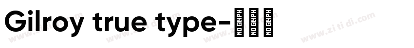 Gilroy true type字体转换
